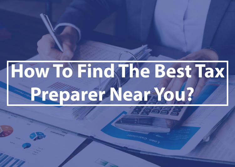 How To Find The Best Tax Preparer OR Tax Advisor Near You